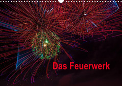 Das Feuerwerk (Wandkalender 2023 DIN A3 quer) von Gödecke,  Dieter