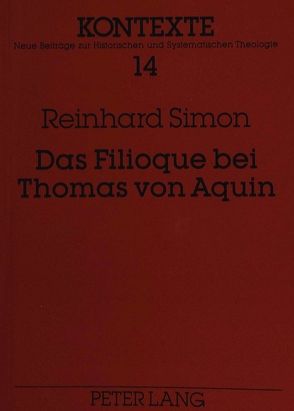Das Filioque bei Thomas von Aquin von Simon,  Reinhard