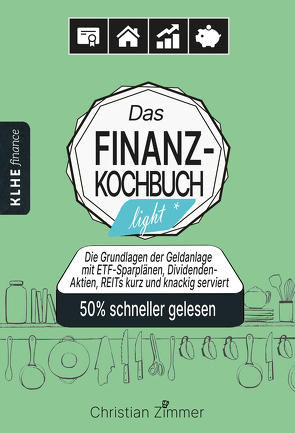 Das Finanz-Kochbuch light – Finanzen verstehen von Helbig,  Jens, Klein,  Christopher, Zimmer,  Christian