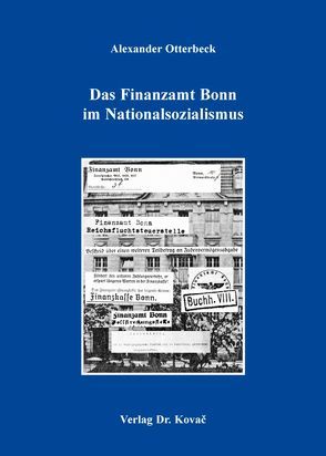 Das Finanzamt Bonn im Nationalsozialismus von Otterbeck,  Alexander