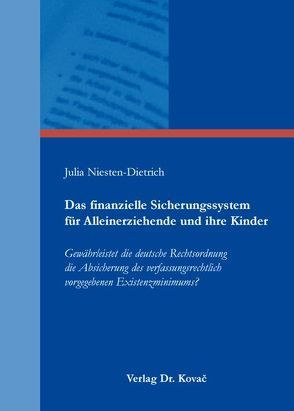 Das finanzielle Sicherungssystem für Alleinerziehende und ihre Kinder von Niesten-Dietrich,  Julia