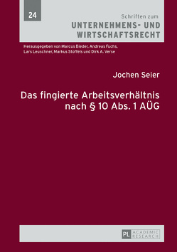 Das fingierte Arbeitsverhältnis nach § 10 Abs. 1 AÜG von Seier,  Jochen