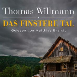 Das finstere Tal von Brandt,  Matthias, Willmann,  Thomas