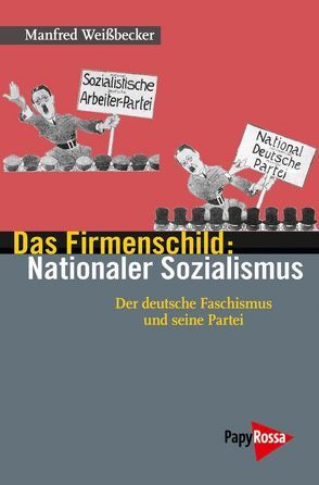 Das Firmenschild: Nationaler Sozialismus von Weissbecker,  Manfred