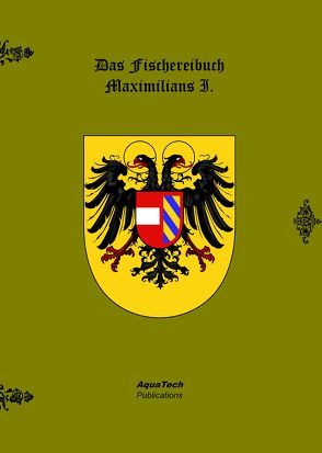 Das Fischereibuch Maximilians I. von Hochleithner,  Martin, Hohenleiter,  Wolfgang