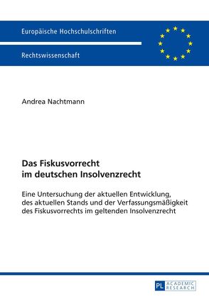 Das Fiskusvorrecht im deutschen Insolvenzrecht von Nachtmann,  Andrea