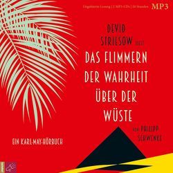 Das Flimmern der Wahrheit über der Wüste von Schwenke,  Philipp, Striesow,  Devid