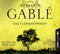 Das Floriansprinzip von Gablé,  Rebecca, Jäger,  Simon
