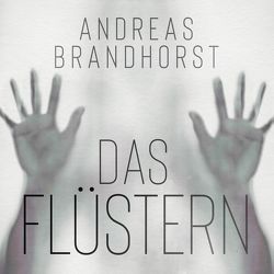 Das Flüstern von Brandhorst,  Andreas, Bremer,  Mark