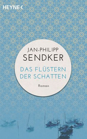 Das Flüstern der Schatten von Sendker,  Jan-Philipp