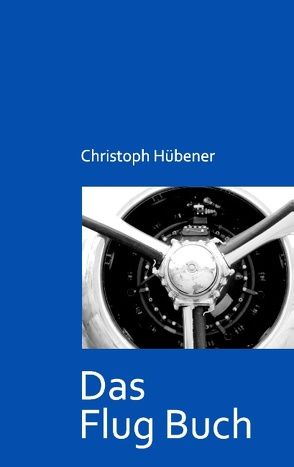 Das Flug Buch von Hübener,  Christoph