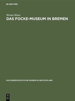 Das Focke-Museum in Bremen von Kloos,  Werner