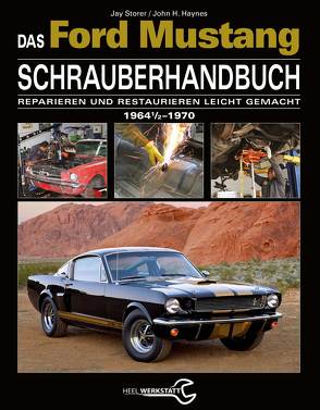 Das Ford Mustang Schrauberhandbuch von Storer,  Jay/ Haynes