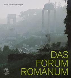 Das Forum Romanum von Freyberger,  Klaus