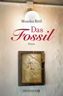 Das Fossil von Bittl,  Monika