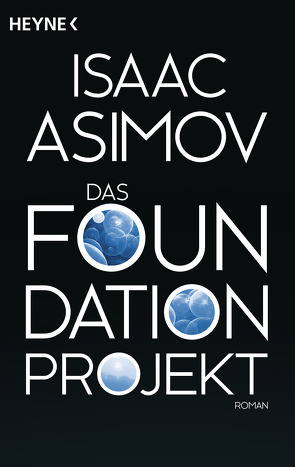 Das Foundation Projekt von Asimov,  Isaac, Holicki,  Irene