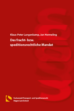 Das fracht- bzw. speditionsrechtliche Mandat von Hermeling,  Jan, Langenkamp,  Klaus-Peter