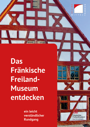 Das Fränkische Freiland-Museum entdecken von Papini,  Eva-Maria, Partheymüller,  Beate, Reinhard,  Verena
