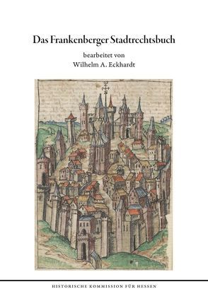 Das Frankenberger Stadtrechtsbuch von Eckhardt,  Wilhelm A