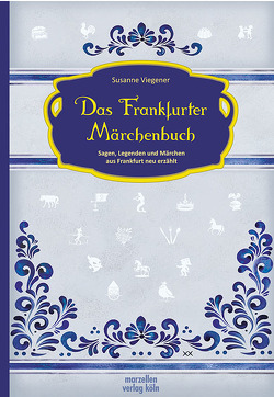 Das Frankfurter Märchenbuch von Lob,  Mira, Viegener,  Susanne