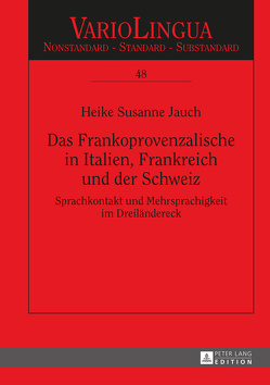 Das Frankoprovenzalische in Italien, Frankreich und der Schweiz von Jauch,  Heike Susanne