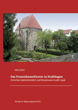 Das Franziskanerkloster in Stadthagen von Jobst,  Udo