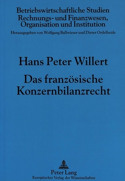 Das französische Konzernbilanzrecht von Willert,  Hans Peter