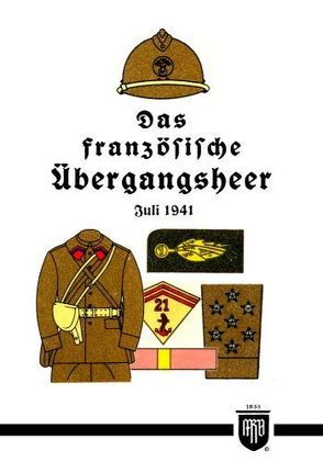 Das französische Übergangsheer – Juli 1941 von Ruhl,  Moritz