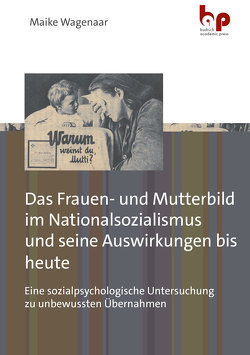 Das Frauen- und Mutterbild im Nationalsozialismus und seine Auswirkungen bis heute von Wagenaar,  Maike