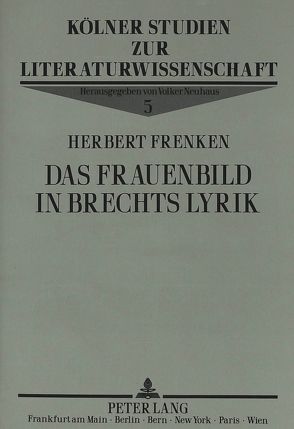 Das Frauenbild in Brechts Lyrik von Frenken,  Herbert