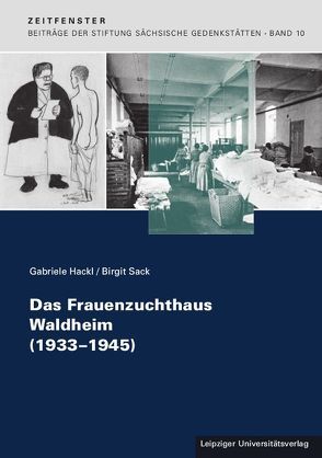 Das Frauenzuchthaus Waldheim (1933-1945) von Hackl,  Gabriele, Sack,  Birgit