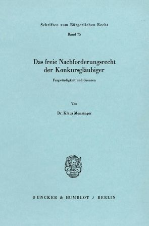 Das freie Nachforderungsrecht der Konkursgläubiger. von Menzinger,  Klaus
