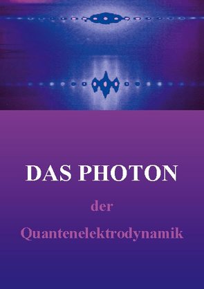 Das „freie“ Photon der Quantenelektrodynamik von Hübel,  Horst