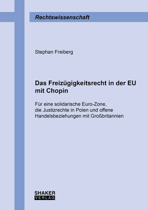 Das Freizügigkeitsrecht in der EU mit Chopin von Freiberg,  Stephan