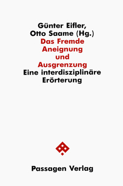 Das Fremde – Aneignung und Ausgrenzung von Eifler,  Günter, Saame,  Otto