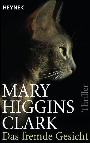 Das fremde Gesicht von Higgins Clark,  Mary