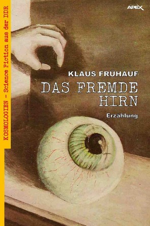 DAS FREMDE HIRN von Frühauf,  Klaus