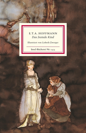 Das fremde Kind von Hoffmann,  E T A, Zwerger,  Lisbeth