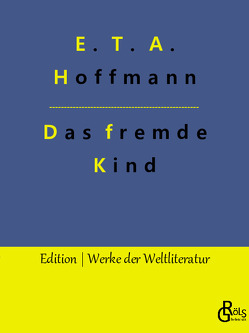 Das fremde Kind von Gröls-Verlag,  Redaktion, Hoffmann,  E T A