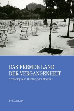 Das fremde Land der Vergangenheit von Kocziszky,  Éva