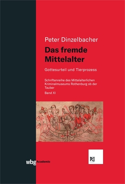 Das fremde Mittelalter von Dinzelbacher,  Peter