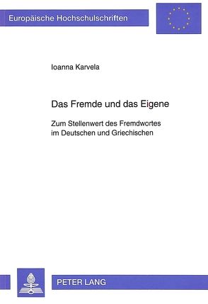 Das Fremde und das Eigene von Karvela,  Ioanna