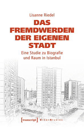 Das Fremdwerden der eigenen Stadt von Riedel,  Lisanne