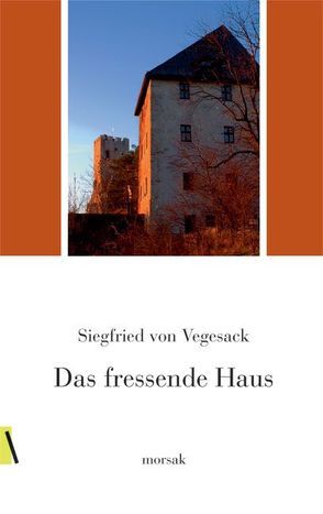 Das fressende Haus von Vegesack,  Siegfried von