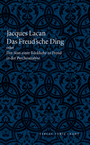 Das Freud’sche Ding oder Der Sinn einer Rückkehr zu Freud in der Psychoanalyse von Lacan,  Jacques, Mager,  Monika
