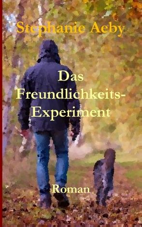 Das Freundlichkeits-Experiment von Aeby,  Stephanie