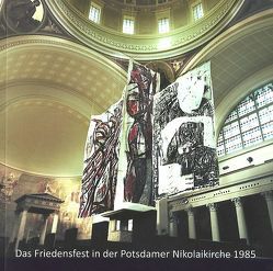Das Friedensfest in der Potsdamer Nikolaikirche 1985 von Hüneke,  Andreas