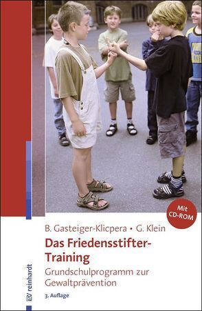 Das Friedensstifter-Training von Gasteiger-Klicpera,  Barbara, Klein,  Gudrun
