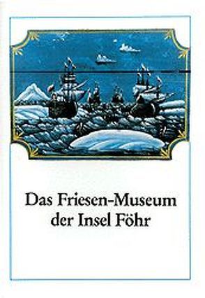 Das Friesen-Museum der Insel Föhr von Grunsky,  Konrad