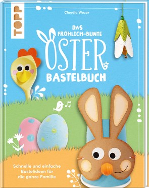 Das fröhlich-bunte Osterbastelbuch von Schinagl,  Christina